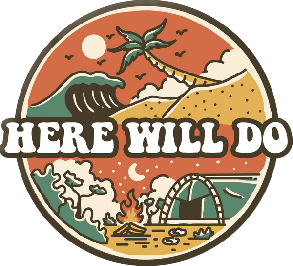 Here Will Do